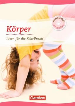 Körper: Ideen für die Kita-Praxis ab 5 Jahren: Ideen für die Kita-Praxis - 5-6 Jahre