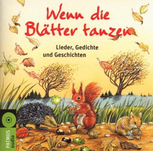 Wenn die Blätter tanzen: Lieder, Gedichte und Geschichten