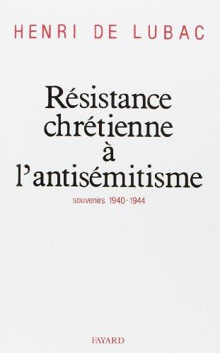 Résistance chrétienne à l'antisémitisme : souvenirs 1940-1944