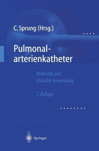 Pulmonalarterienkatheter: Methodik und Klinische Anwendung (German Edition)