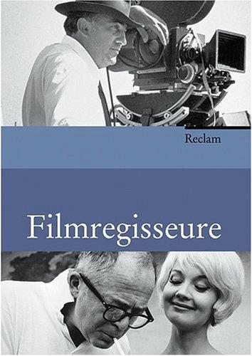 Filmregisseure: Biographien, Werkbeschreibungen, Filmographien