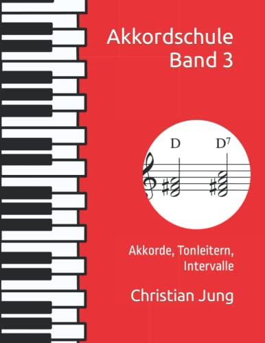 Akkordschule Band 3: Akkorde, Tonleitern, Intervalle