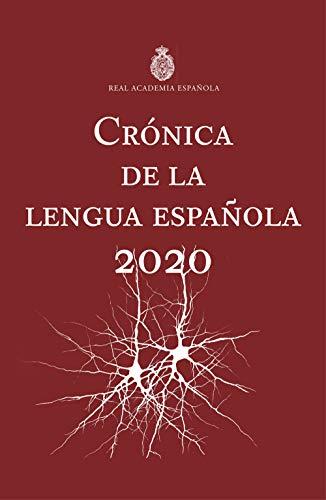 Crónica de la lengua española: 2020 (NUEVAS OBRAS REAL ACADEMIA)