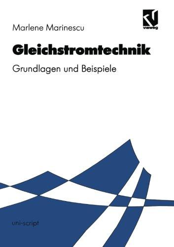 Gleichstromtechnik: Grundlagen und Beispiele (uni-script)