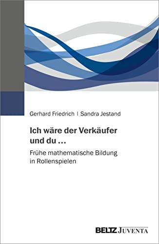 Ich wäre der Verkäufer und du …: Frühe mathematische Bildung in Rollenspielen