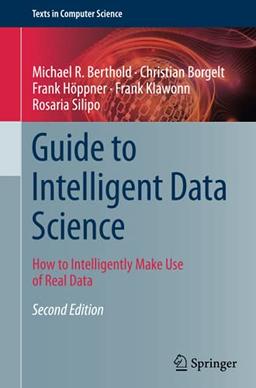 Guide to Intelligent Data Science: How to Intelligently Make Use of Real Data (Texts in Computer Science)