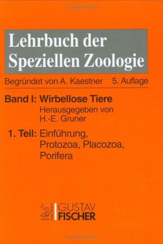 Kaestner - Lehrbuch der speziellen Zoologie I/1: Band I: Wirbellose Tiere. Teil 1: Einführung, Protozoa, Placozoa, Porifera