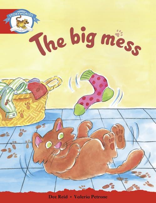 Literacy Edition Storyworlds Stage 1, Animal World, The Big Mess