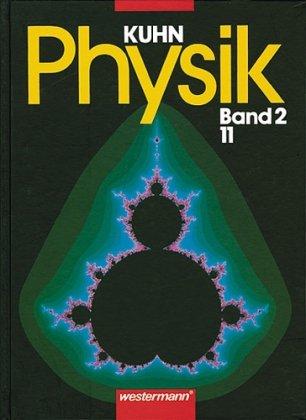 Physik Neu: Kuhn Physik 2, 11. Schuljahr