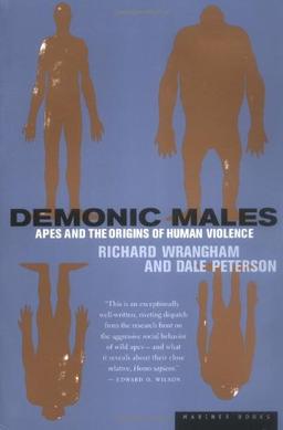 Demonic Males: Apes and the Origins of Human Violence