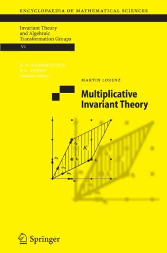 Multiplicative Invariant Theory (Encyclopaedia of Mathematical Sciences, Band 135)