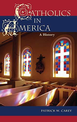 Catholics in America: A History