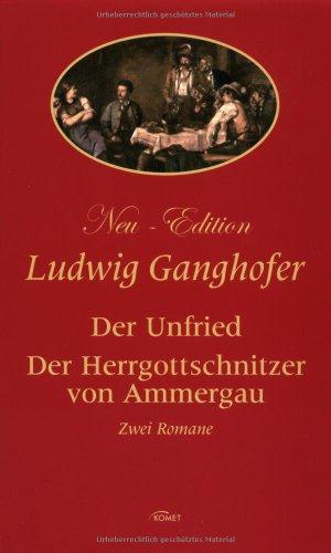 Der Unfried. Der Herrgottschnitzer von Ammergau