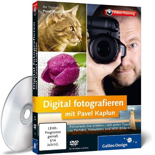 Digital fotografieren mit Pavel Kaplun - Fotopraxis live erleben - mit vielen Tipps zu Porträts, Naturfotos und HDR-Bildern