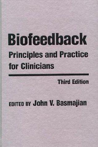 Biofeedback: Principles and Practices for Clinicians: Principles and Practice for Clinicians