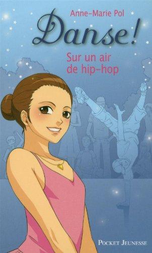 Danse !. Vol. 4. Sur un air de hip-hop