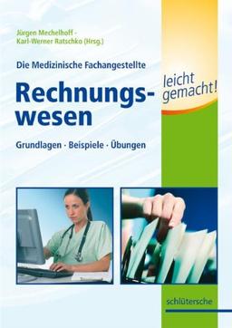 Die Medizinische Fachangestellte Rechnungswesen leicht gemacht!: Grundlagen. Beispiele. Übungen