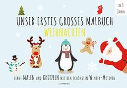 Malbuch Winter - UNSER ERSTES GROßES MALBUCH - WEIHNACHTEN: Lerne malen und kritzeln mit den schönsten Winter-Motiven! (PAPERISH Malbuch)