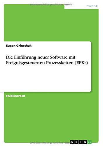 Die Einführung neuer Software mit Ereignisgesteuerten Prozessketten (EPKs)