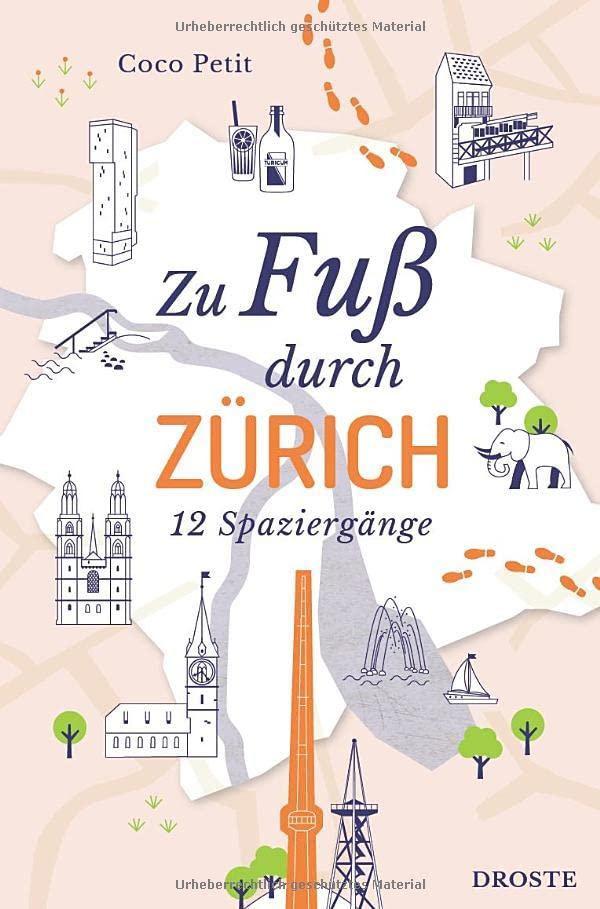 Zu Fuß durch Zürich: 12 Spaziergänge