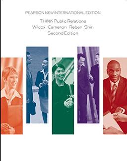 Wilcox, D: THINK Public Relations: Pearson New International