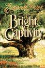 BRIGHT CAPTIVITY (Book One of the Georgia Trilogy)