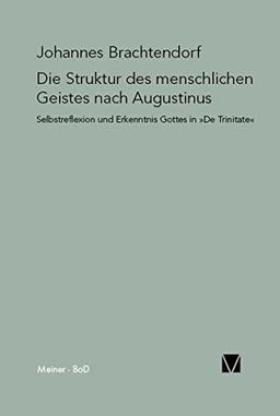 Selbstrefelexion und Erkenntnis Gottes: Die Struktur des menschlichen Geistes nach Augustinus De Trinitate (Paradeigmata)