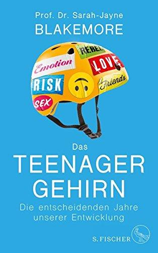 Das Teenager-Gehirn: Die entscheidenden Jahre unserer Entwicklung