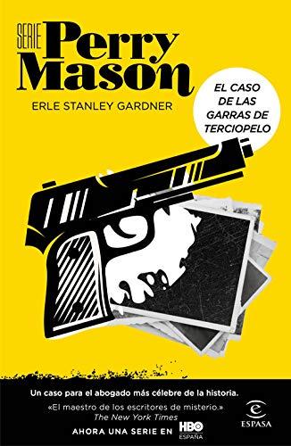 El caso de las garras de terciopelo (Serie Perry Mason 1): Un caso para el abogado más célebre de la historia (Espasa Narrativa)