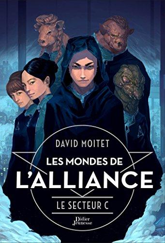 Les mondes de l'alliance. Vol. 2. Le secteur C