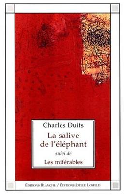 La salive de l'éléphant. Les miférables