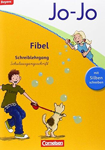 Jo-Jo Fibel - Grundschule Bayern - Neubearbeitung: Schreiblehrgang in Schulausgangsschrift