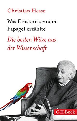 Was Einstein seinem Papagei erzählte: Die besten Witze aus der Wissenschaft