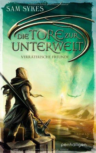 Die Tore zur Unterwelt 3 - Verräterische Freunde: Roman