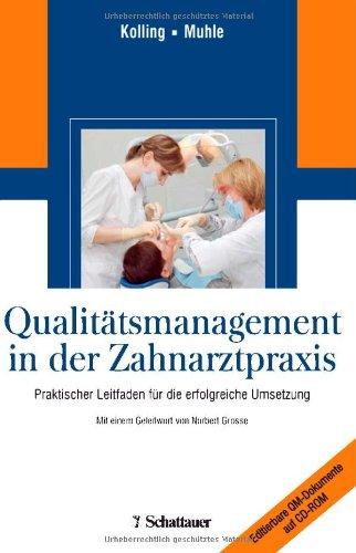 Qualitätsmanagement in der Zahnarztpraxis: Praktischer Leitfaden für die erfolgreiche Umsetzung. Editierbare QM-Dokumente auf CD-ROM