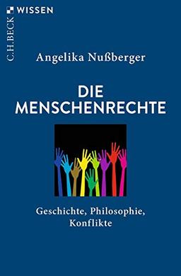 Die Menschenrechte: Geschichte, Philosophie, Konflikte (Beck'sche Reihe)