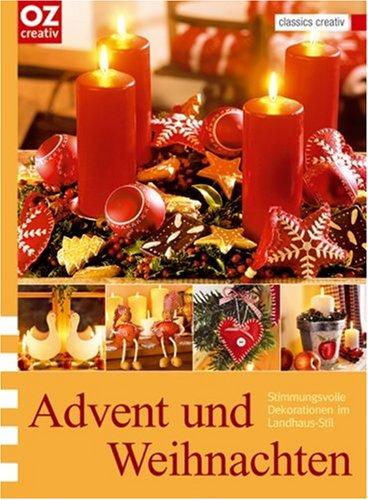 Advent und Weihnachten: Stimmungsvolle Dekorationen im Landhaus-Stil. classics creativ