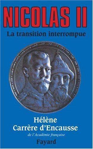 Nicolas II : la transition interrompue : une biographie politique