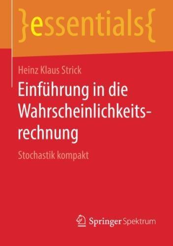 Einführung in die Wahrscheinlichkeitsrechnung: Stochastik kompakt (essentials)