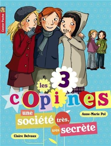 Les 3 copines. Vol. 4. Une société très, très secrète