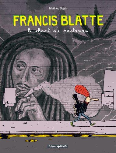 Francis Blatte. Vol. 1. Le chant du rastaman