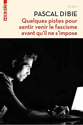 Quelques pistes pour sentir venir le fascisme avant qu'il ne s'impose