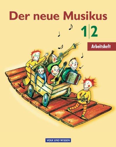 Der neue Musikus - Östliche Bundesländer und Berlin: 1./2. Schuljahr - Arbeitsheft: Ein Musikbuch für die Grundschule