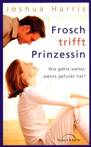 Frosch trifft Prinzessin: Wie geht's weiter, wenns gefunkt hat?