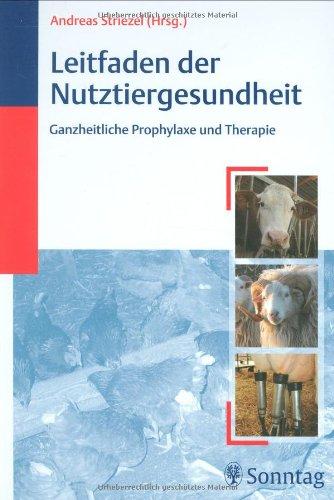 Leitfaden zur Nutztiergesundheit: Ganzheitliche Prophylaxe und Therapie