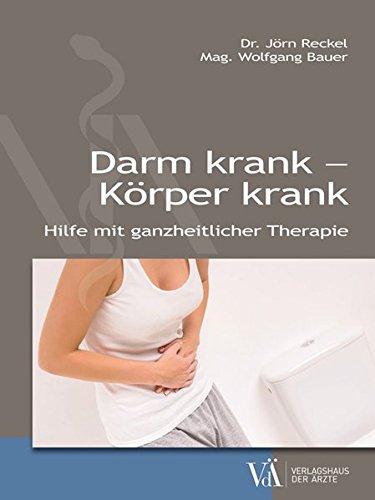 Darm krank - alles krank: Hilfe mit ganzheitlicher Therapie