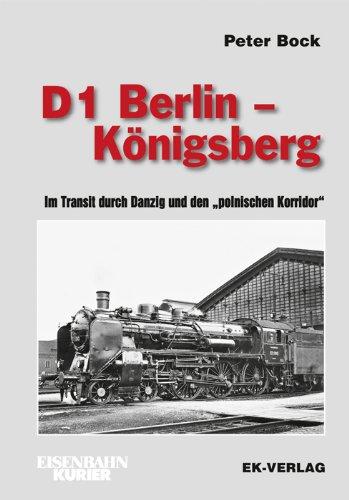 D 1  Berlin - Königsberg: Im Transit durch Danzig und den "polnischen Korridor"