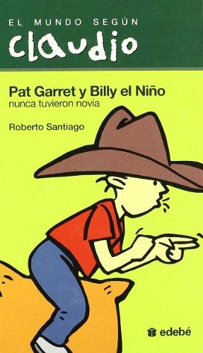 Pat Garret y Billy el niño nunca tuvieron novia (EL MUNDO SEGÚN CLAUDIO, Band 3)