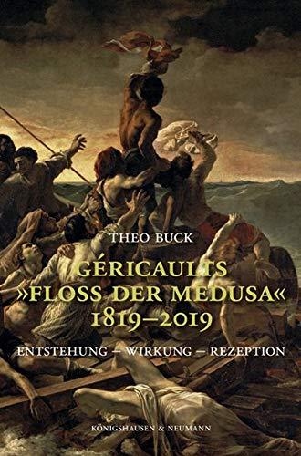 Géricaults „Floß der Medusa“ 1819–2019: Entstehung – Wirkung – Rezeption