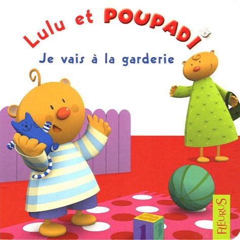 Lulu et poupadi. Je vais à la garderie